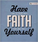 Have Some Faith In Yourself